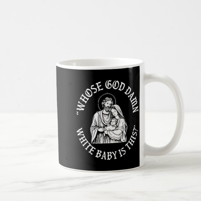 Taza De Café Whose God White Baby Is This Christmas  (Derecha)