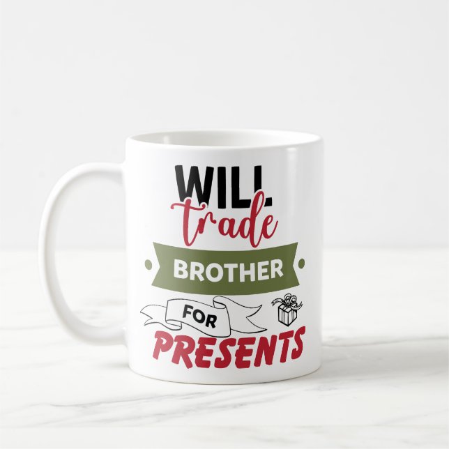 Taza De Café Will Trade Brother For Presents (Izquierda)