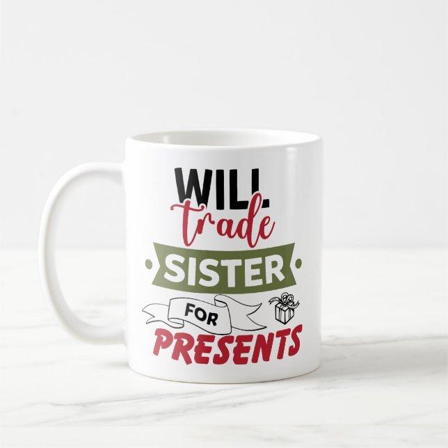 Taza De Café Will Trade Sister For Presents (Izquierda)