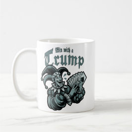 Taza De Café Win With A Trump - Gewinne mit einem Trumpf