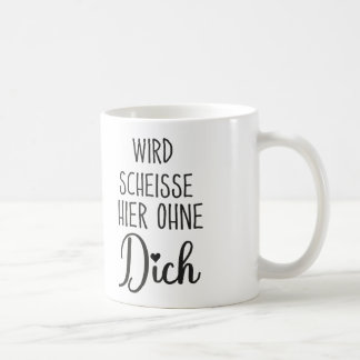 Taza De Café Wird Scheisse Hier Ohne Dich, Jobwechsel geschenk