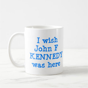 Taza De Café wish john f kennedy estaba aquí