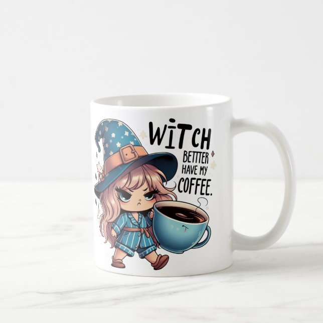 Taza De Café  Witch Better Have My Coffee Funny Halloween Mug (Derecha)
