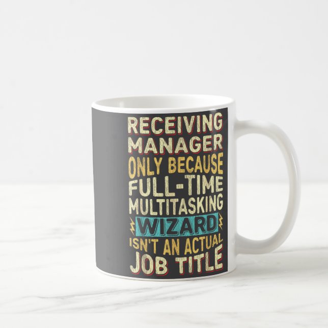 Taza De Café Wizard Job Title Quote - Funny Receiving Manager  (Derecha)
