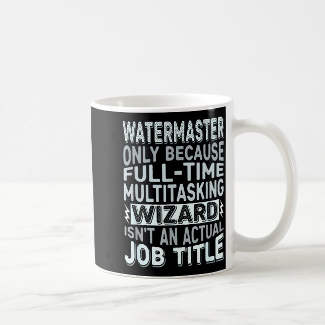 Taza De Café Wizard Job Title Quote - Funny Watermaster  (Derecha)