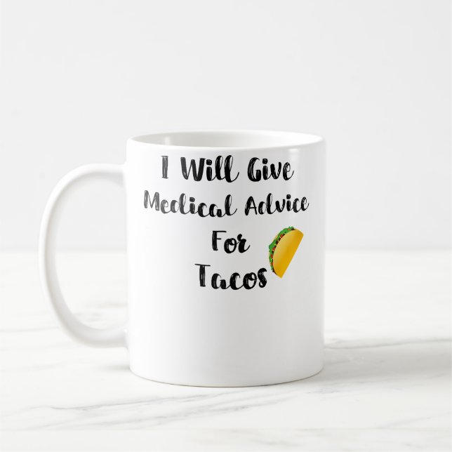 Taza De Café Wo Will Give Medical Advice For Tacos Doctor Nurse (Izquierda)
