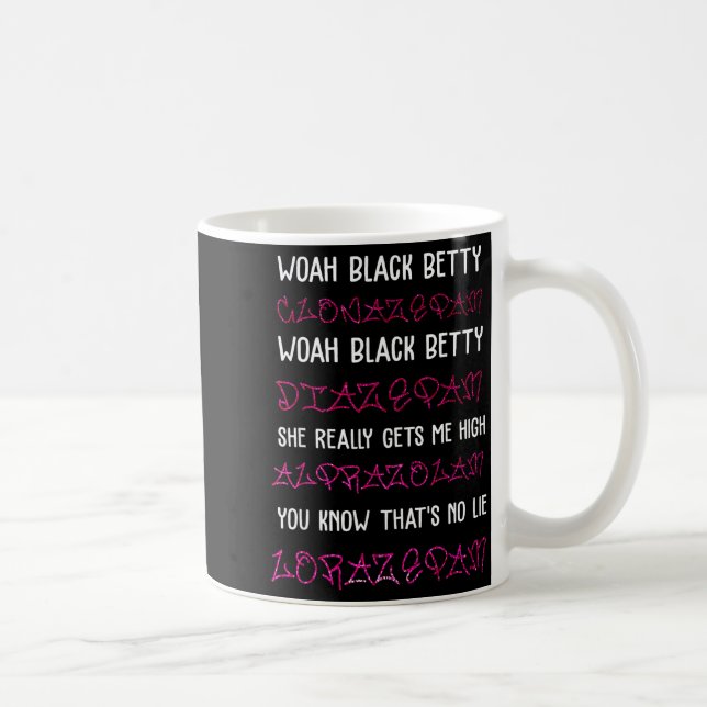 Taza De Café Woah Black Betty Clonazepam Woah Black Betty Diaze (Derecha)