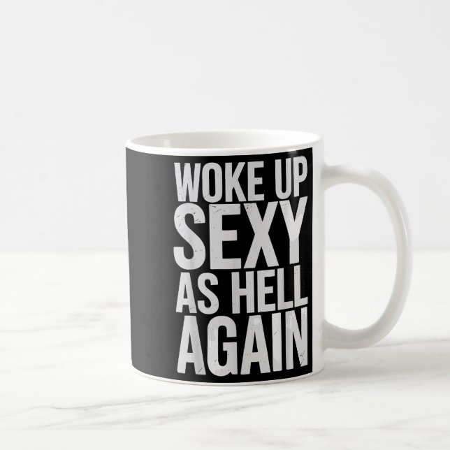 Taza De Café Woke Up Y As Hell Again Motivational Quote  (Derecha)