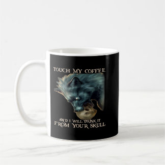 Taza De Café Wolf Touch My Coffee And I Will Drink It From Your