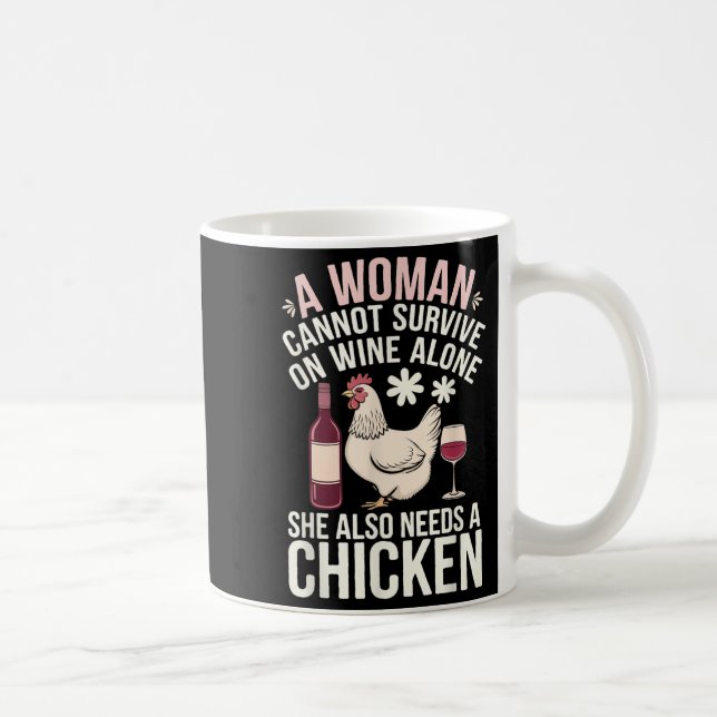 Taza De Café Woman Cannot Survive Wine Alone She Needs Chicken  (Derecha)