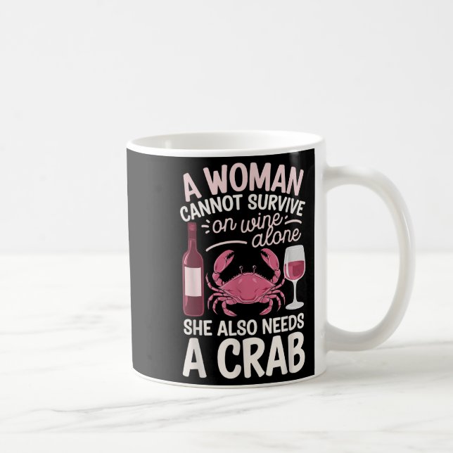 Taza De Café Woman Cannot Survive Wine Alone She Needs Crab  (Derecha)