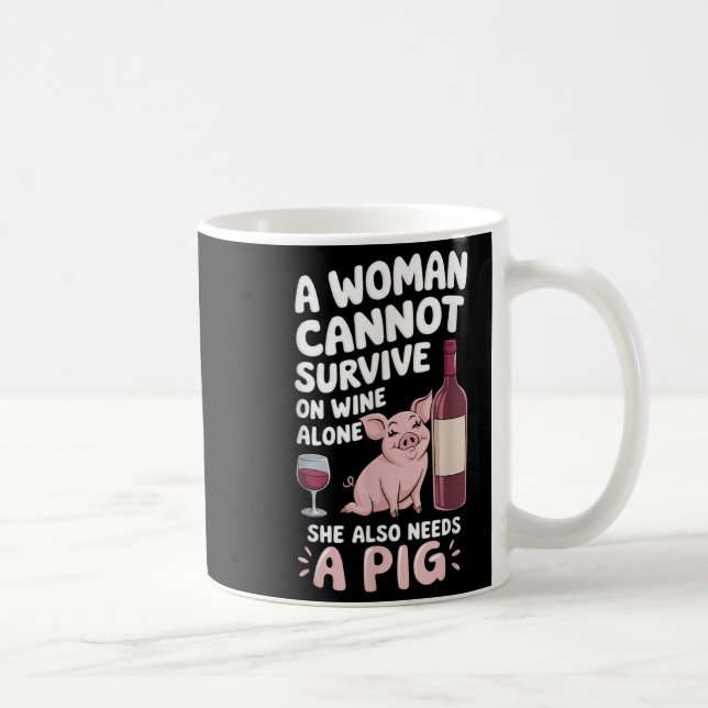 Taza De Café Woman Cannot Survive Wine Alone She Needs G  (Derecha)