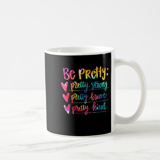 Taza De Café Womens Be Pretty Strong Brave Kind Insrational Tie (Derecha)