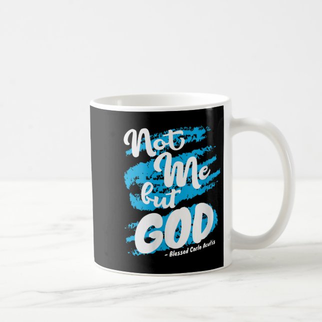Taza De Café Womens Blessed Carlo Acutis Prayer Not Me Catholic (Derecha)