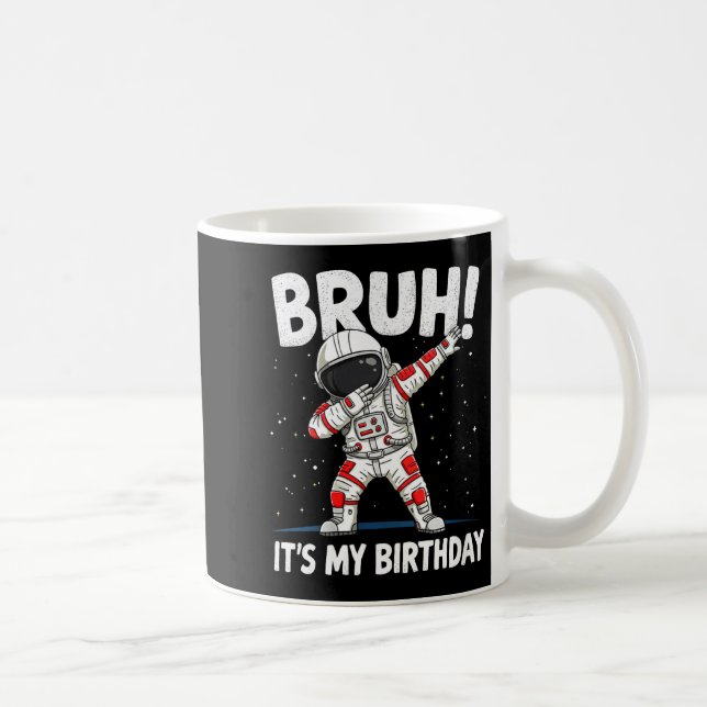 Taza De Café Womens Bruh It's My Birthday Dabbing Astronaut 1 2 (Derecha)