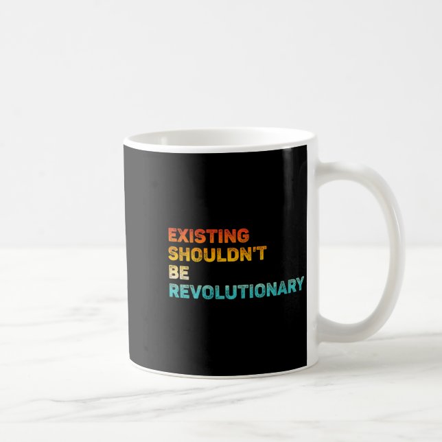 Taza De Café Womens Existing Shouldn't Be Revolutionary Retro V (Derecha)