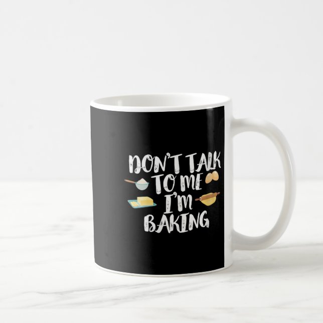 Taza De Café Womens Funny Baker Quote, Don't Talk To Me I'm Bak (Derecha)