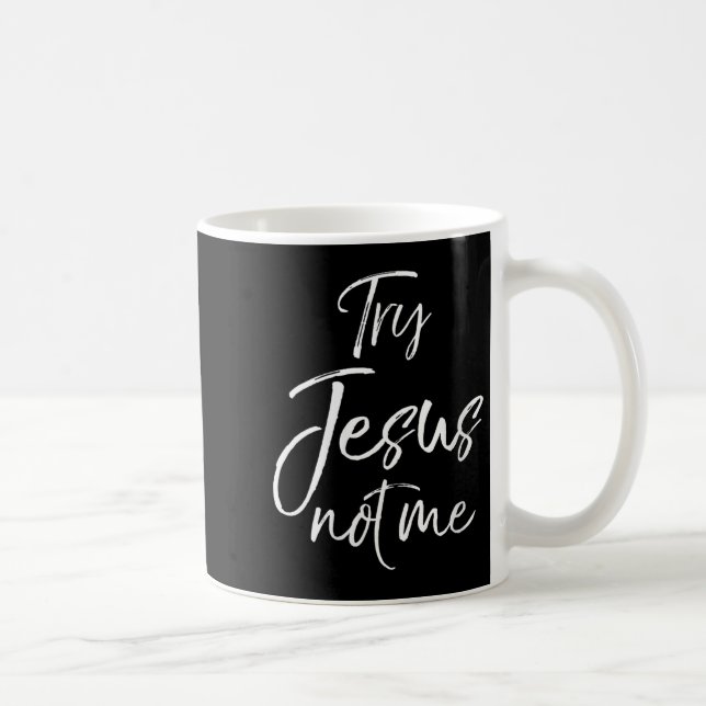 Taza De Café Womens Funny Christian Quote Cute Fun Jesus Try Je (Derecha)