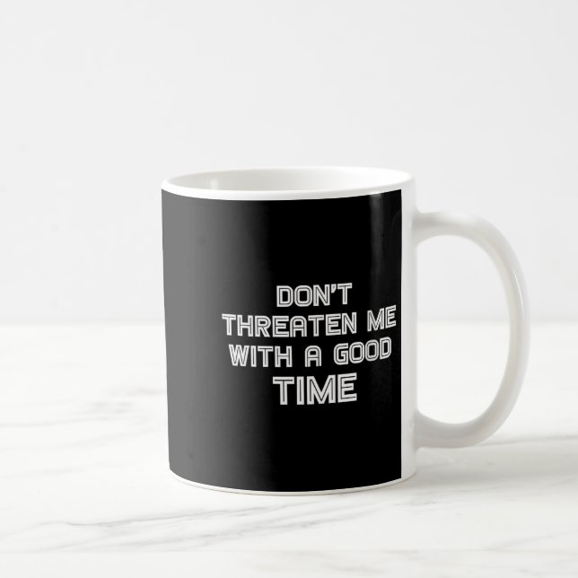 Taza De Café Womens Funny Sarcastic Quote Don't Threaten Me Wit (Derecha)