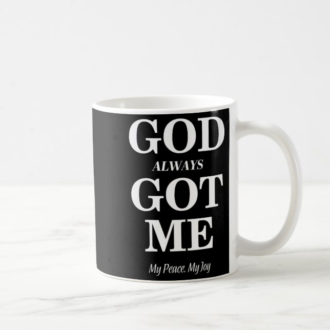 Taza De Café Women's God Always Got Me, My Peace My Joy Cool Qu (Derecha)