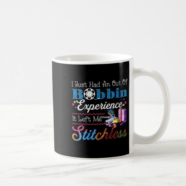 Taza De Café Womens I Just Had An Out Of Bobbin Experience It L (Derecha)