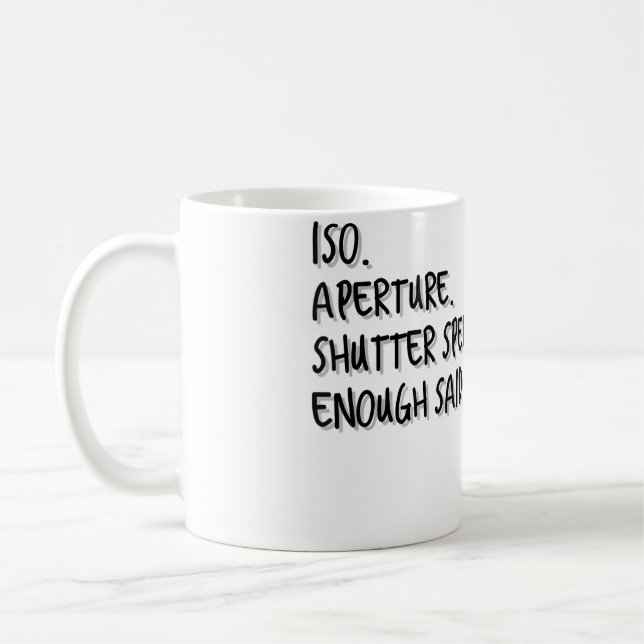 Taza De Café Womens Iso Aperture Shutter Speed Enough Said - Ph (Izquierda)