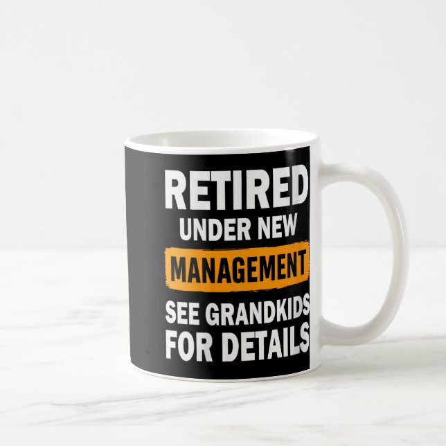 Taza De Café Womens Retired Under New Management See Grandkids  (Derecha)