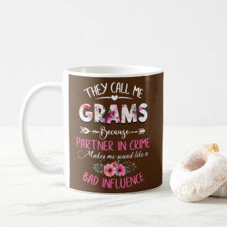 Taza De Café Womens They Call Me Grams Because Partner In