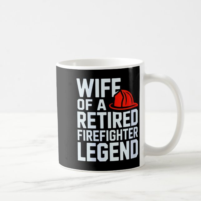 Taza De Café Womens Wife Of A Retired Firefighter Legend Proud  (Derecha)