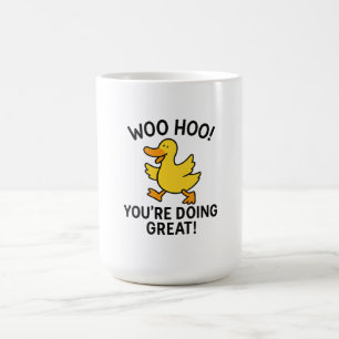 TAZA DE CAFÉ WOO HOY ESTÁS HACIENDO UN GRAN PATO DE PATO