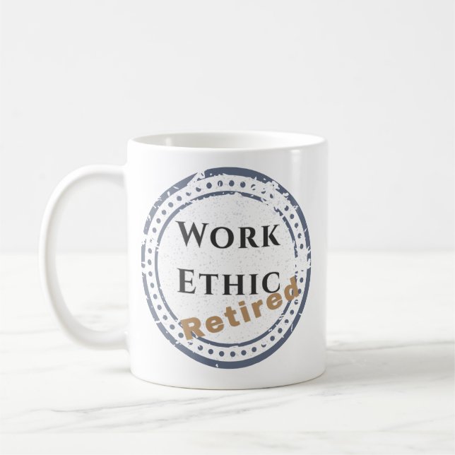 Taza De Café Work Ethic: Retired (Izquierda)