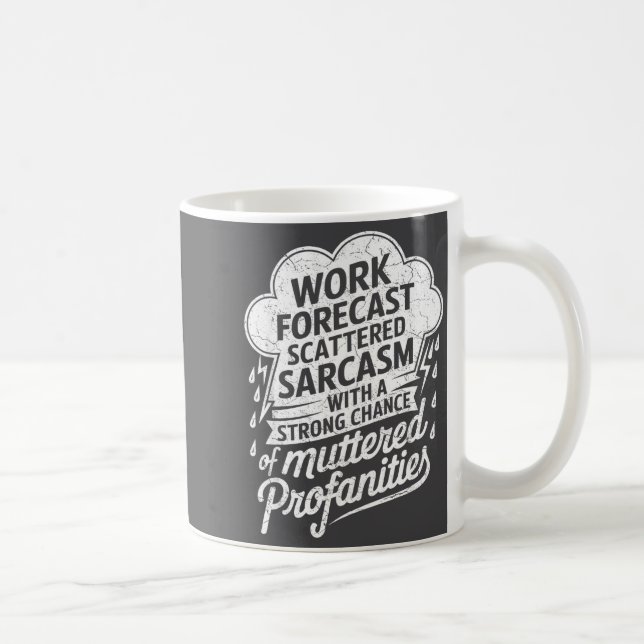 Taza De Café Work Forecast Scattered Sarcasm Employees Humor Qu (Derecha)