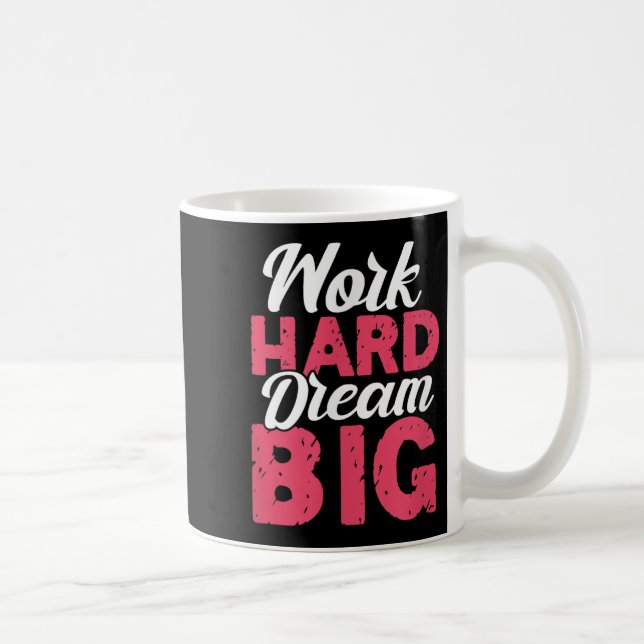 Taza De Café Work Hard Dream Big Motivational Insration Encoura (Derecha)