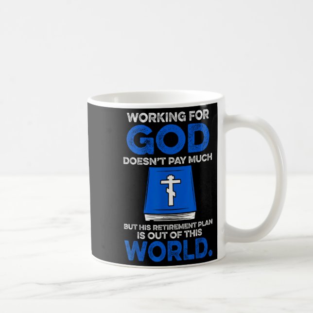 Taza De Café Working For God Doesn't Pay Much But His Retiremen (Derecha)