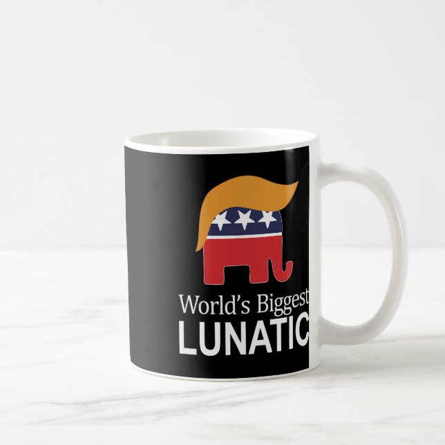 Taza De Café World's Biggest Lunatic - Anti Trump -  (Derecha)