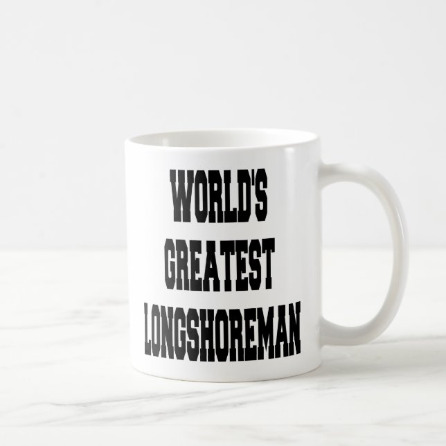 Taza De Café Worlds Greatest Longshoreman (Derecha)