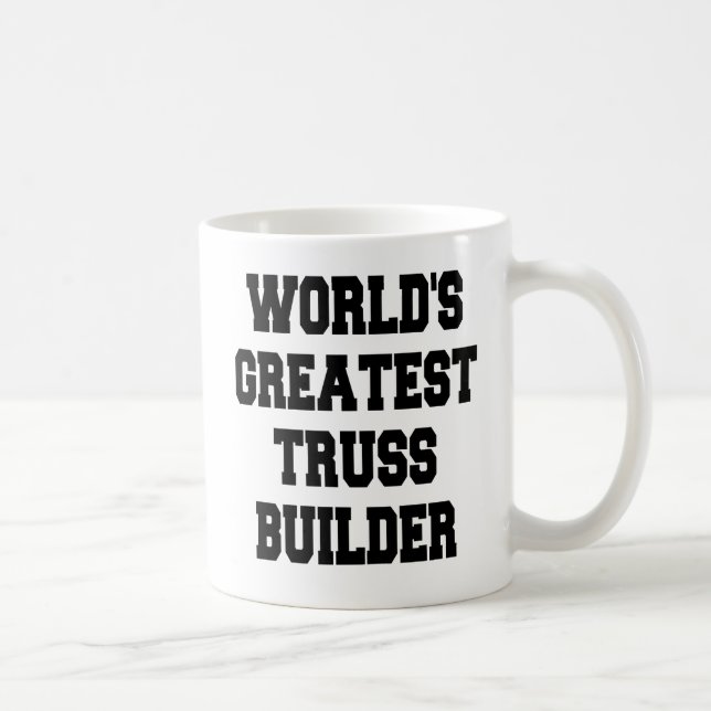Taza De Café Worlds Greatest Trus Builder (Derecha)
