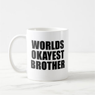 Taza De Café Worlds Okayest Brother Mug