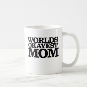 Taza De Café Worlds Okayest Mom