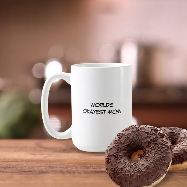 Taza De Café Worlds Okayest Mom Mug (Subido por el creador)