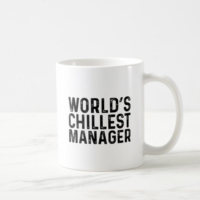 Taza De Café Worlest Chillest Manager Funny Coworker (Derecha)