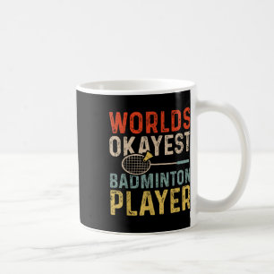 Taza De Café Worlest Okayest Badminton Player Retro Badminton