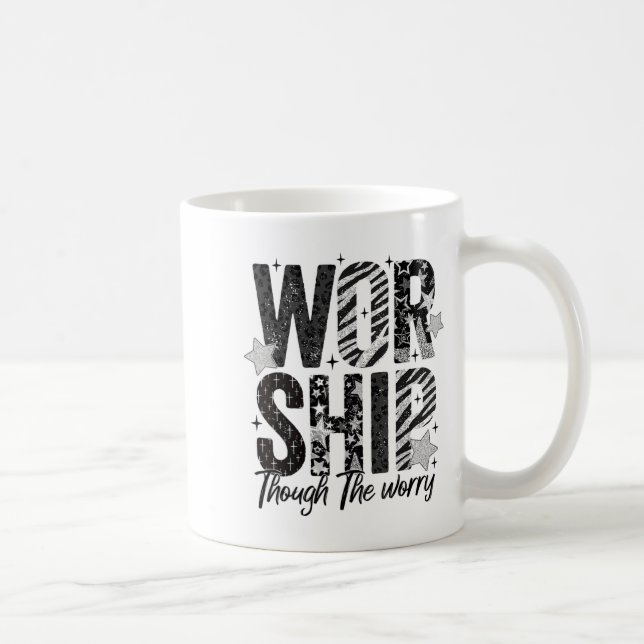 Taza De Café Worship Through The Worry Insrational Religious Ch (Derecha)