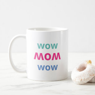 Taza De Café Wow Mamá Día de la Madre