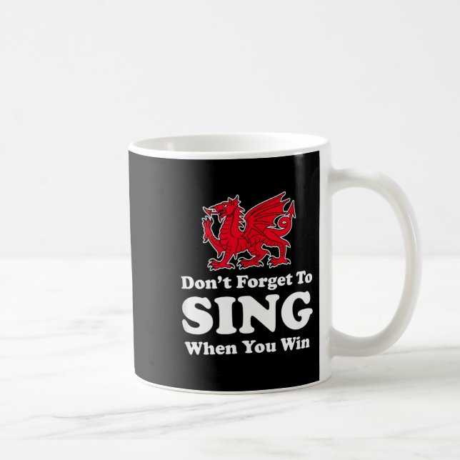 Taza De Café Wrexham Don't Forget To Sing When You Win Red Drag (Derecha)