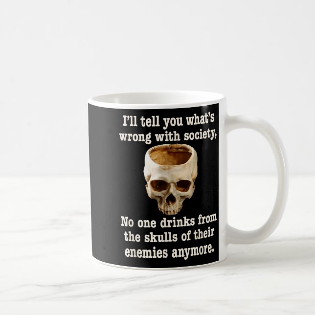 Taza De Café Wrong With Society - Don't Drink From Enemy Skulls (Derecha)