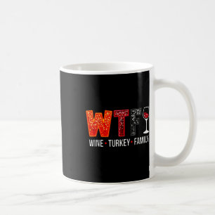 Taza De Café Wtf Wine Turkey Familia Divertido Día de Acción de