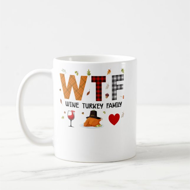 Taza De Café WTF Wine Turkey La familia de la camiseta Funny Th (Izquierda)