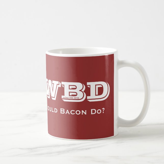 Taza De Café WWBD, ¿Qué Haría Bacon? (Derecha)