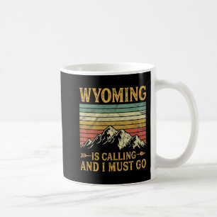 Taza De Café Wyoming Está Llamando Y Debo Ir 7